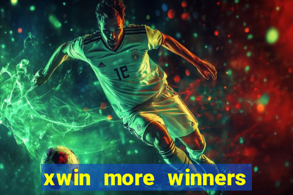 xwin more winners more fun